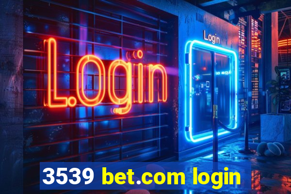 3539 bet.com login